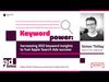 AdBites episode 3 - Keyword Power