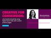 AdBites episode 8 - Creative for Conversion